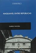 Ler Maquiavel Entre Repúblicas, do autor Gabriel Pancera
