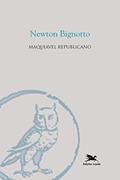Ler Maquiavel republicano, do autor Newton Bignotto