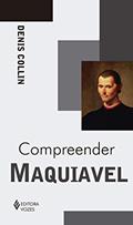 Ler Compreender Maquiavel, do autor Denis Collin Ler Compreender Maquiavel, do autor Denis Collin