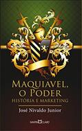 Ler Maquiavel, o poder: História e marketing: 202, do autor José Nivaldo Junior
