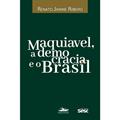 Ler Maquiavel, a democracia e o Brasil, do autor Renato Janine Ribeiro Ler Maquiavel, a democracia e o Brasil, do autor Renato Janine Ribeiro