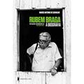 Ler Rubem Braga: Um cigano fazendeiro do ar, do autor Marco Antônio de Carvalho