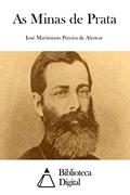 Ler As Minas de Prata, do autor José Martiniano Pereira de Alencar Ler As Minas de Prata, do autor José Martiniano Pereira de Alencar