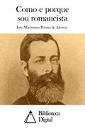 Ler Como e porque sou romancista, do autor José Martiniano Pereira de Alencar