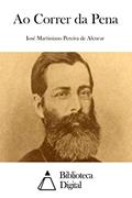 Ler Ao Correr da Pena, do autor José Martiniano Pereira de Alencar Ler Ao Correr da Pena, do autor José Martiniano Pereira de Alencar