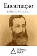 Ler Encarnação, do autor José Martiniano Pereira de Alencar