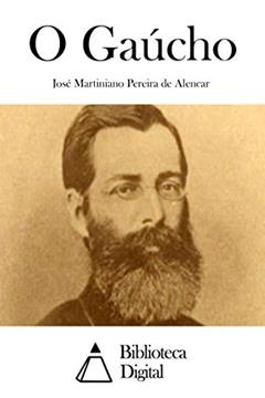 O Gaúcho, do autor José Martiniano Pereira de Alencar