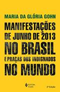 Ler Manifestações de junho de 2013 no Brasil e praças dos indignados no mundo, do autor Maria da Gloria Gohn