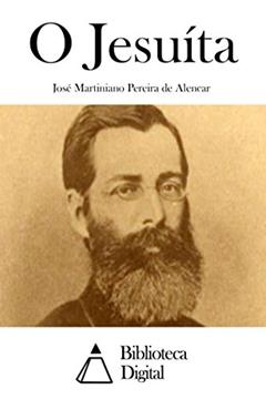 O Jesuíta, do autor José Martiniano Pereira de Alencar