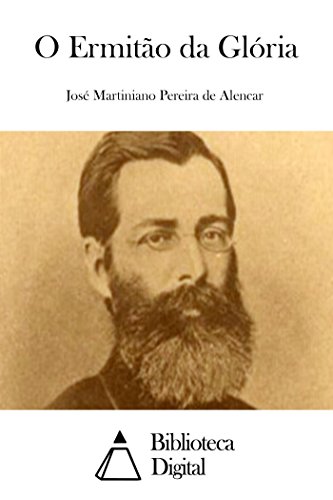 O Ermitão da Glória, do autor José Martiniano Pereira de Alencar