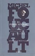 Ler Eu, Pierre Rivière, que degolei minha mãe, minha irmã e meu irmão, do autor Michel Foucault Ler Eu, Pierre Rivière, que degolei minha mãe, minha irmã e meu irmão, do autor Michel Foucault