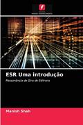 Ler ESR Uma introdução: Ressonância de Giro de Elétrons, do autor Manish Shah