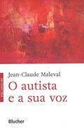 Ler O Autista e a sua voz, do autor Jean-Claude Maleval