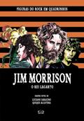 Ler Jim Morrrison: O Rei Lagarto (Figuras do Rock em Quadrinhos Livro 4), do autor Luciano Saracino; Quique Alcatena Ler Jim Morrrison: O Rei Lagarto (Figuras do Rock em Quadrinhos Livro 4), do autor Luciano Saracino; Quique Alcatena