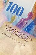 Ler O Dinheiro e Suas Leis Imutáveis: Os Gatilhos Mentais que Abrem as Portas da Prosperidade!, do autor Patrick Lamournier Ler O Dinheiro e Suas Leis Imutáveis: Os Gatilhos Mentais que Abrem as Portas da Prosperidade!, do autor Patrick Lamournier