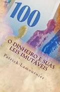 Ler O Dinheiro E Suas Leis Imutáveis: OS Gatilhos Mentais Que Abrem As Portas Da Prosperidade, do autor Patrick Lamournier Ler O Dinheiro E Suas Leis Imutáveis: OS Gatilhos Mentais Que Abrem As Portas Da Prosperidade, do autor Patrick Lamournier