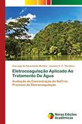 Ler Eletrocoagulação Aplicado Ao Tratamento De Água: Avaliação da Concentração de NaCl no Processo de Eletrocoagulação, do autor Ana Lígia do Nascimento Martins; Joseane D. P. Theodoro Ler Eletrocoagulação Aplicado Ao Tratamento De Água: Avaliação da Concentração de NaCl no Processo de Eletrocoagulação, do autor Ana Lígia do Nascimento Martins; Joseane D. P. Theodoro