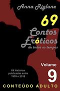 Ler 69 Contos Eróticos de todos os tempos - Vol 09, do autor Anna Riglane