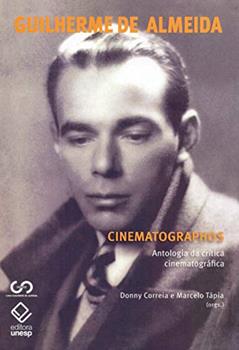 Cinematographos: Antologia da crítica cinematográfica, do autor Guilherme de Almeida