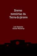 Ler Breves memórias da Terra-do-já-teve, do autor Luiz Hespanha; Cláudio Wanderley