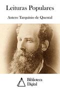 Ler Leituras Populares, do autor Antero Tarquínio de Quental Ler Leituras Populares, do autor Antero Tarquínio de Quental