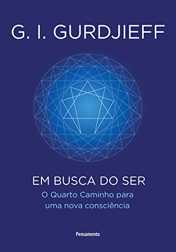 Ler Em Busca do ser, do autor G. I. Gurdjieff Ler Em Busca do ser, do autor G. I. Gurdjieff