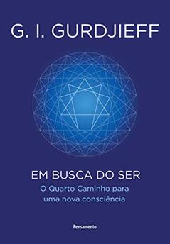 Em Busca do ser, do autor G. I. Gurdjieff