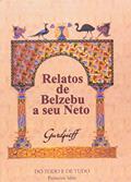 Ler Relatos de Belzebu a Seu Neto. Do Todo e de Tudo - Primeira Série, do autor George Ivanovitch Gurdjieff