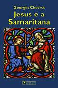 Ler Jesus e a Samaritana, do autor Georges Chevrot