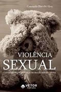 Ler VIOLÊNCIA SEXUAL - A ESCUTA PSICOLÓGICA, do autor CONSUELO BIACCHI ELOY