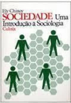 Sociedade uma Introdução á Sociologia, do autor Eloy Chinoy