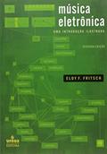 Ler Musica EletrTNica: Uma Introducao Ilustrada, do autor Eloy F. Fritsch