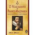 Ler O Nascimento da Franco-maçonaria, do autor Alain Bauer
