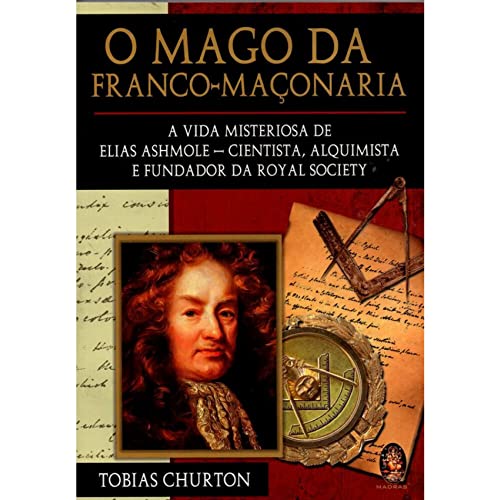 Ler O Mago da Franco-maçonaria, do autor Tobias Churton Ler O Mago da Franco-maçonaria, do autor Tobias Churton