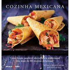Cozinha mexicana, do autor Angeles Ayala; Monica Medina-Mora