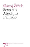 Ler Sexo e o Absoluto Falhado, do autor Slavoj Zizek
