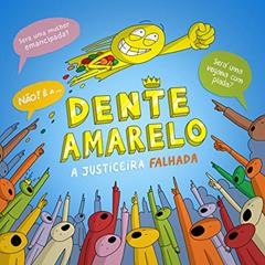 Dente Amarelo: A Justiceira Falhada (Série de Banda Desenhada Dente Amarelo Livro 1), do autor Mina Anguelova