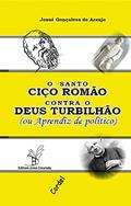 Ler O santo Ciço Romão contra o deus Turbilhão - ou Aprendiz de, do autor Josué Gonçalves de Araujo Ler O santo Ciço Romão contra o deus Turbilhão - ou Aprendiz de, do autor Josué Gonçalves de Araujo