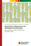 Ler Ergonomia e Segurança em Atividades Extrativistas: Uma abordagem sobre a Colheita de Castanha e Açaí., do autor Timóteo Paladino do Nascimento; Vanessa L. V. S. Barbosa