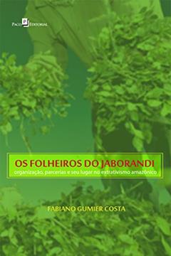 Os Folheiros do Jaborandi, do autor Fabiano Gumier Costa