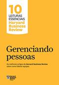 Ler Gerenciando pessoas: Os melhores artigos da Harvard Business Review sobre como liderar equipes (10 leituras essenciais - HBR), do autor Harvard Business Review Ler Gerenciando pessoas: Os melhores artigos da Harvard Business Review sobre como liderar equipes (10 leituras essenciais - HBR), do autor Harvard Business Review