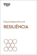 Ler Resiliência (Coleção Inteligência Emocional - HBR), do autor Harvard Business Review Ler Resiliência (Coleção Inteligência Emocional - HBR), do autor Harvard Business Review