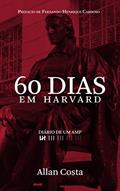 Ler 60 DIAS EM HARVARD - DIÁRIO DE UM AMP: Os aprendizados do melhor curso de formação de executivos do mundo, do autor ALLAN COSTA Ler 60 DIAS EM HARVARD - DIÁRIO DE UM AMP: Os aprendizados do melhor curso de formação de executivos do mundo, do autor ALLAN COSTA