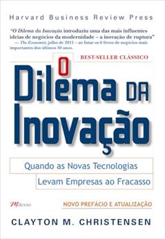 O Dilema da Inovação, do autor Clayton M. Christensen