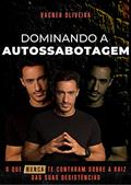 Ler Dominando a Autossabotagem: O que nunca te contaram sobre a raiz das suas desistências, do autor Vagner Oliveira