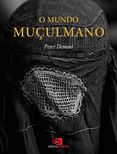 Ler O mundo muçulmano, do autor Peter Demant Ler O mundo muçulmano, do autor Peter Demant