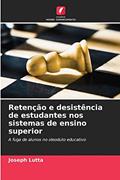 Ler Retenção e desistência de estudantes nos sistemas de ensino superior, do autor Joseph Lutta Ler Retenção e desistência de estudantes nos sistemas de ensino superior, do autor Joseph Lutta