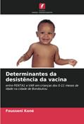 Ler Determinantes da desistência da vacina: entre PENTA1 e VAR em crianças dos 0-11 meses de idade na cidade de Bondoukou, do autor Fousseni Koné