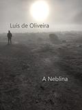Ler A Neblina, do autor Luís de Oliveira