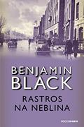 Ler Rastros na neblina (Garret Quirke), do autor Benjamin Black
